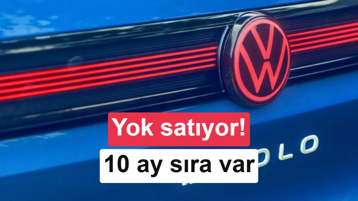 VW’nin ucuz elektriklileri yok satıyor: 10 ay sıra